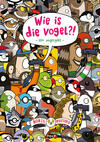 Wie Is die Vogel?!