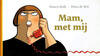 Mam, met Mij