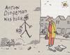 Anton Dingeman Was Hier