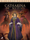 Bloedkoninginnen: Catharina De' Medici 2