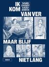 Ik Kom van Ver Maar Blijf niet Lang
