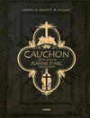 Cauchon of de Man die Jeanne d'Arc Vermoordde
