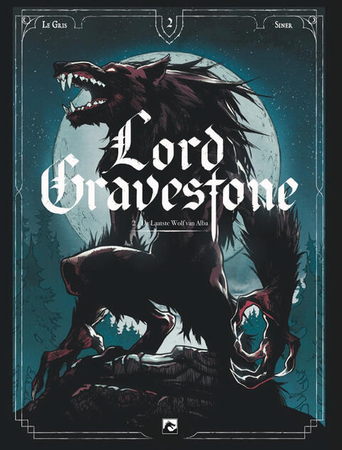 Lord Gravestone 2: De Laatste Wolf van Alba
