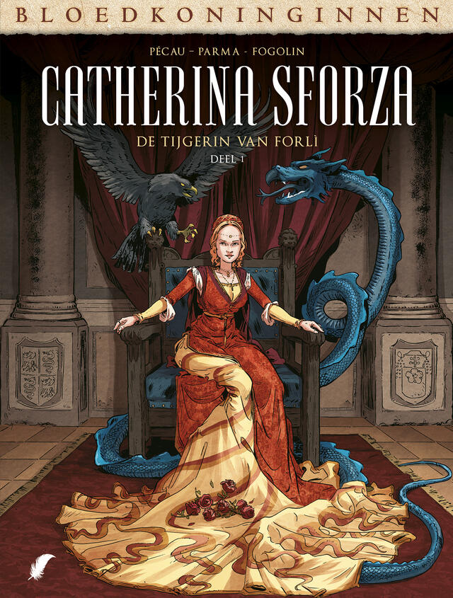 Bloedkoninginnen: Catherina Sforza - De Tijgerin van Forli 1/2