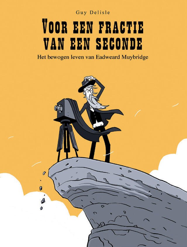 Voor een Fractie van een Seconde: Het Bewogen Leven van Eadweard Muybridge