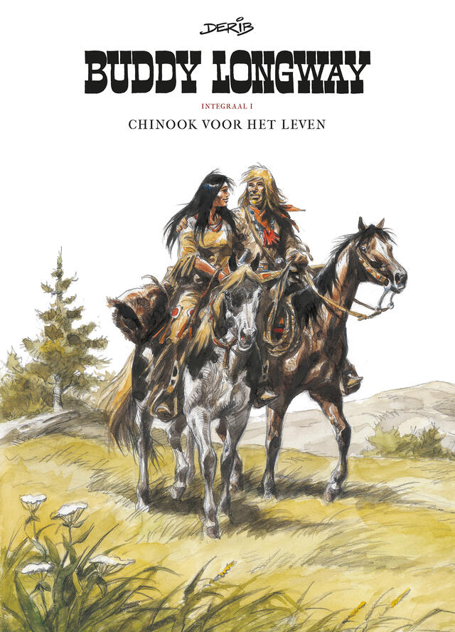 Buddy Longway integraal 1: Chinook voor het Leven