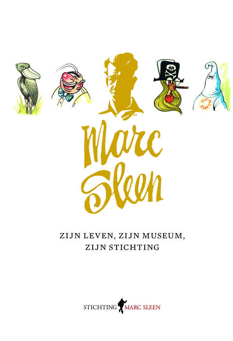 Marc Sleen - Zijn Leven, Zijn Museum, Zijn Stichting