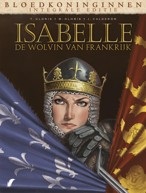 Bloedkoninginnen: Isabelle - De Wolvin van Frankrijk integraal