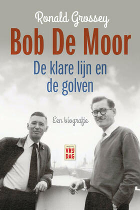 Bob De Moor - De Klare Lijn en de Golven: Een Biografie