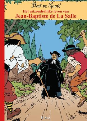 Het Uitzonderlijke Leven van Jean-Baptiste de La Salle