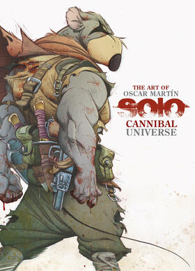 The Art of Oscar Martín: Solo: Cannibal Universe