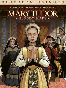 Bloedkoninginnen: Maria Tudor - Bloody Mary 1