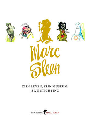 Marc Sleen - Zijn Leven, Zijn Museum, Zijn Stichting