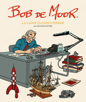 Bob De Moor: La Ligne Claire d'Hergé