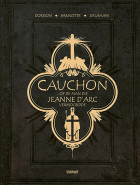 Cauchon of de Man die Jeanne d'Arc Vermoordde